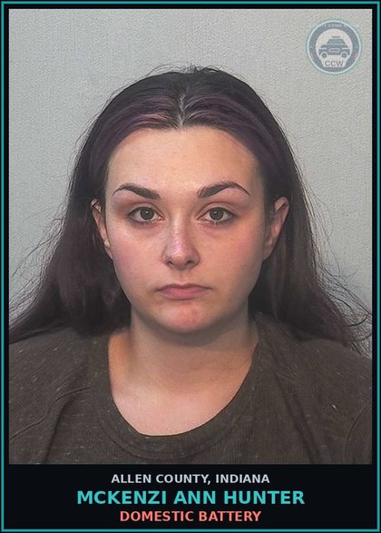 CCW arrest card for Mckenzi Ann Hunter in Allen County: DOMESTIC BATTERY