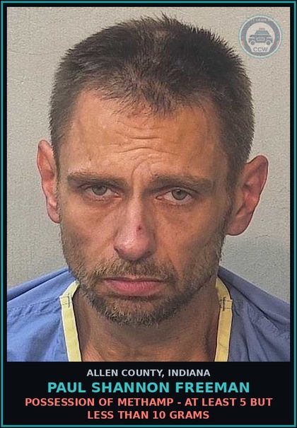 CCW arrest card for Paul Shannon Freeman in Allen County: POSSESSION OF Methamp - AT LEAST 5 BUT LESS THAN 10 GRAMS
