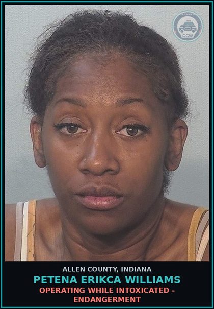 CCW arrest card for Petena Erikca Williams in Allen County: OPERATING WHILE INTOXICATED - ENDANGERMENT