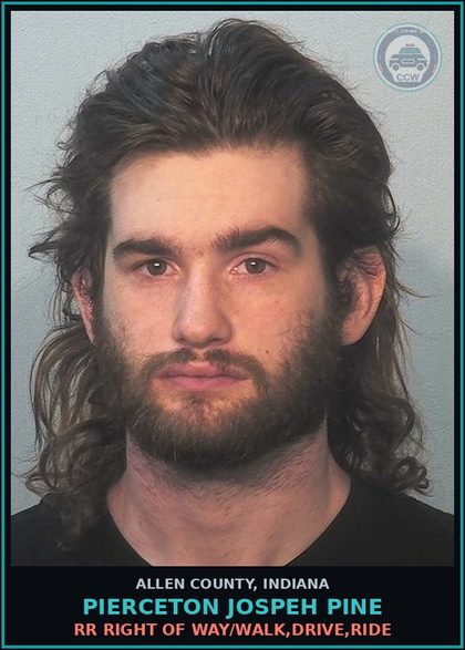 CCW arrest card for Pierceton Jospeh Pine in Allen County: RR RIGHT OF WAY/WALK,DRIVE,RIDE