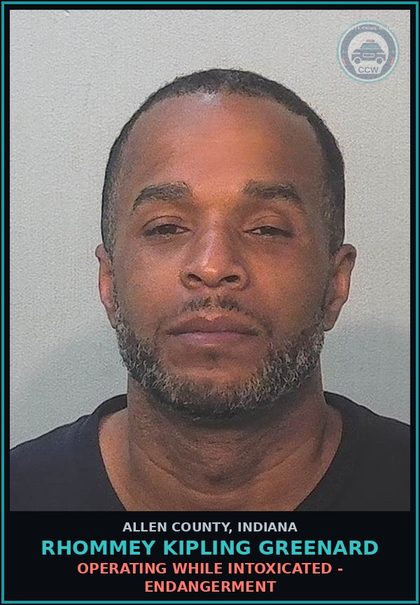 CCW arrest card for Rhommey Kipling Greenard in Allen County: OPERATING WHILE INTOXICATED - ENDANGERMENT