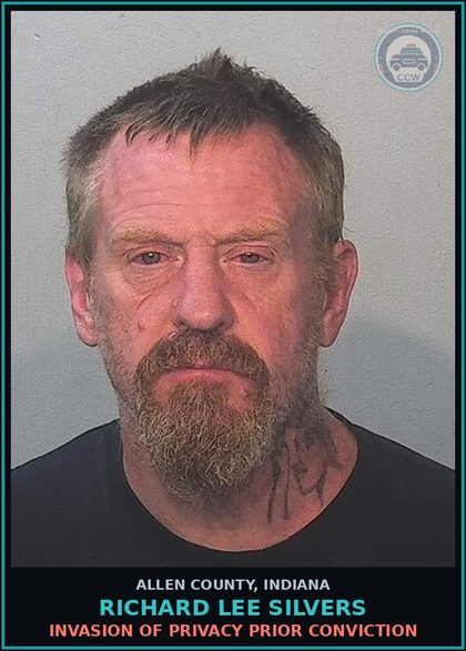 CCW arrest card for Richard Lee Silvers in Allen County: INVASION OF PRIVACY PRIOR CONVICTION