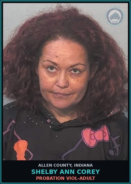 CCW arrest card for Shelby Ann Corey in Allen County: PROBATION VIOL-ADULT