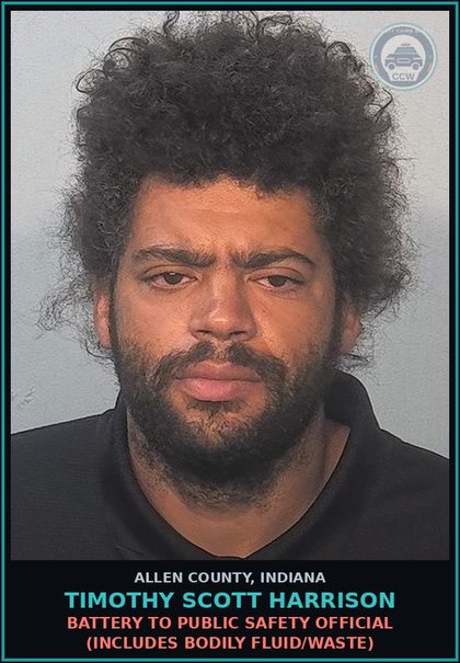 CCW arrest card for Timothy Scott Harrison in Allen County: BATTERY TO PUBLIC SAFETY OFFICIAL (INCLUDES BODILY FLUID/WASTE)