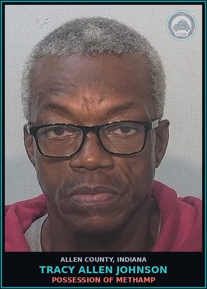 CCW arrest card for Tracy Allen Johnson in Allen County: POSSESSION OF Methamp