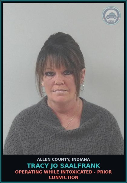CCW arrest card for Tracy Jo Saalfrank in Allen County: OPERATING WHILE INTOXICATED - PRIOR CONVICTION