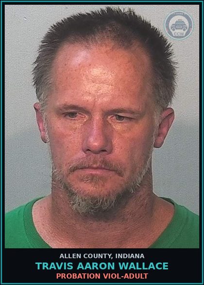 CCW arrest card for Travis Aaron Wallace in Allen County: PROBATION VIOL-ADULT