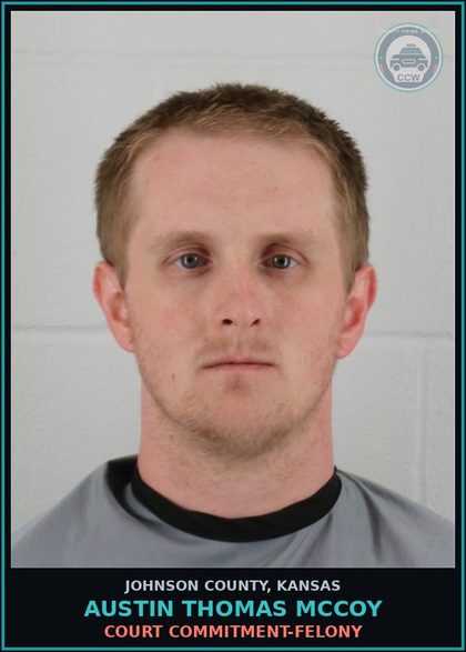 CCW arrest card for AUSTIN THOMAS MCCOY in Johnson County: COURT COMMITMENT-FELONY