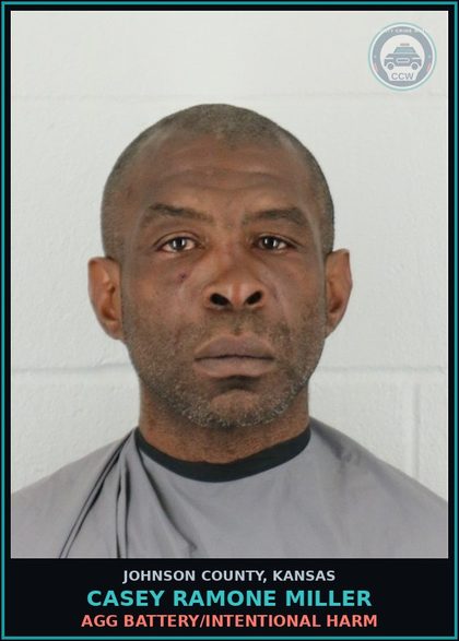 CCW arrest card for CASEY RAMONE MILLER in Johnson County: AGG BATTERY/INTENTIONAL HARM