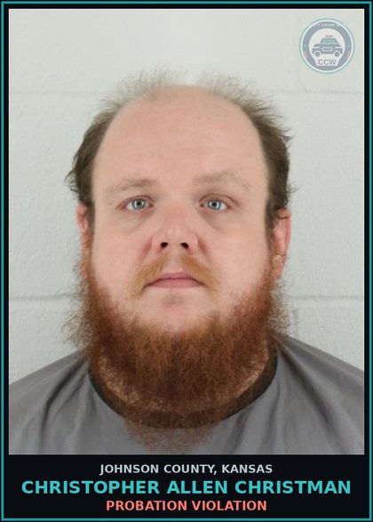 CCW arrest card for CHRISTOPHER ALLEN CHRISTMAN in Johnson County: PROBATION VIOLATION