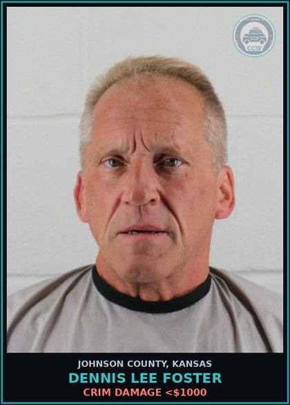 CCW arrest card for DENNIS LEE FOSTER in Johnson County: CRIM DAMAGE <$1000
