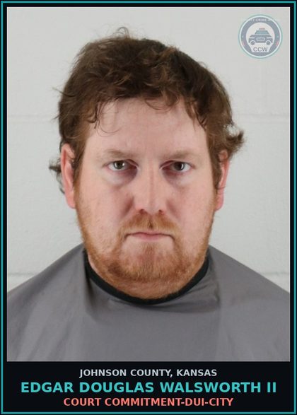 CCW arrest card for EDGAR DOUGLAS WALSWORTH II in Johnson County: COURT COMMITMENT-DUI-CITY