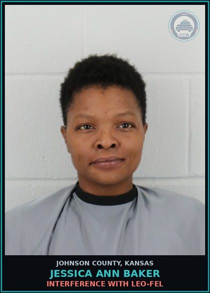 CCW arrest card for JESSICA ANN BAKER in Johnson County: INTERFERENCE WITH LEO-FEL