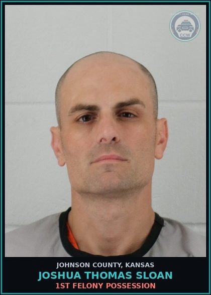 CCW arrest card for JOSHUA THOMAS SLOAN in Johnson County: 1ST FELONY POSSESSION