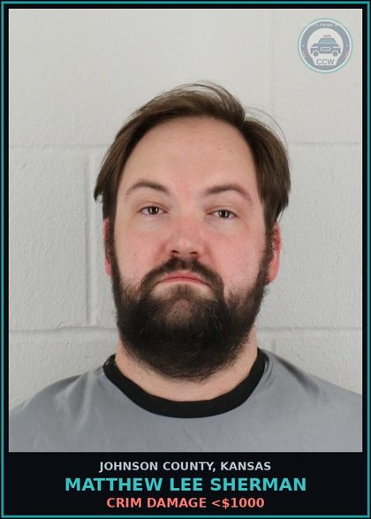 CCW arrest card for MATTHEW LEE SHERMAN in Johnson County: CRIM DAMAGE <$1000