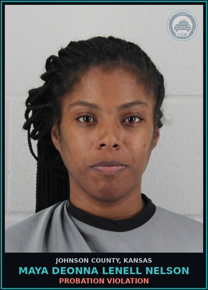 CCW arrest card for MAYA DEONNA LENELL NELSON in Johnson County: PROBATION VIOLATION