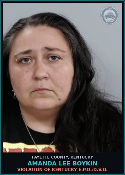 CCW arrest card for AMANDA LEE BOYKIN in Fayette County: VIOLATION OF KENTUCKY E.P.O./D.V.O.