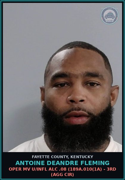 CCW arrest card for ANTOINE DEANDRE FLEMING in Fayette County: OPER MV U/INFL ALC .08 (189A.010(1A) - 3RD (AGG CIR)