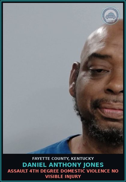 CCW arrest card for DANIEL ANTHONY JONES in Fayette County: ASSAULT 4TH DEGREE DOMESTIC VIOLENCE NO VISIBLE INJURY