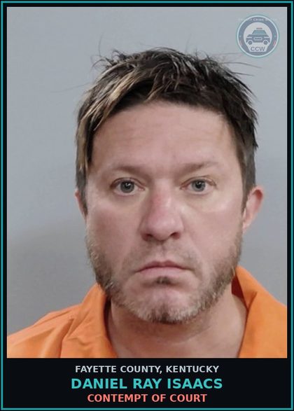 CCW arrest card for DANIEL RAY ISAACS in Fayette County: CONTEMPT OF COURT