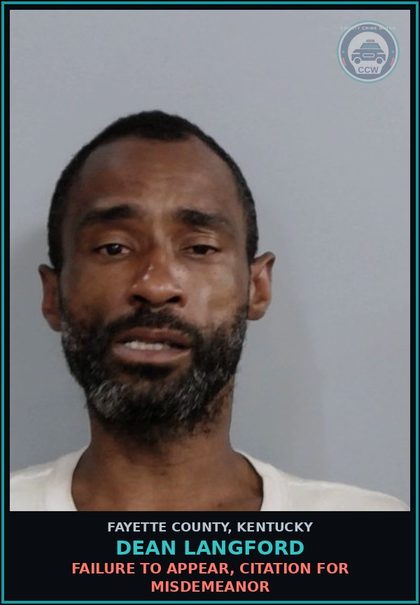 CCW arrest card for DEAN LANGFORD in Fayette County: FAILURE TO APPEAR, CITATION FOR MISDEMEANOR