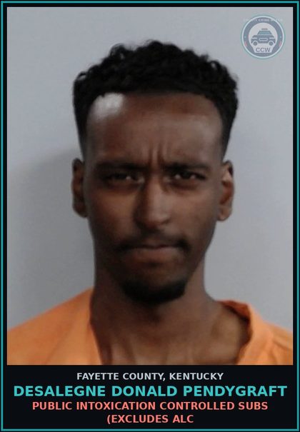 CCW arrest card for DESALEGNE DONALD PENDYGRAFT in Fayette County: PUBLIC INTOXICATION CONTROLLED SUBS (EXCLUDES ALC