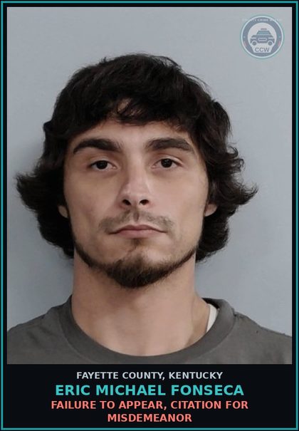 CCW arrest card for ERIC MICHAEL FONSECA in Fayette County: FAILURE TO APPEAR, CITATION FOR MISDEMEANOR