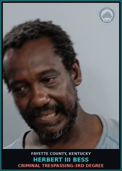 CCW arrest card for HERBERT III BESS in Fayette County: CRIMINAL TRESPASSING-3RD DEGREE