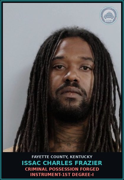 CCW arrest card for ISSAC CHARLES FRAZIER in Fayette County: CRIMINAL POSSESSION FORGED INSTRUMENT-1ST DEGREE-I