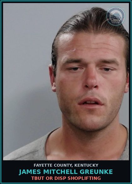 CCW arrest card for JAMES MITCHELL GREUNKE in Fayette County: TBUT OR DISP SHOPLIFTING