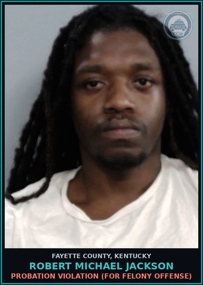 CCW arrest card for ROBERT MICHAEL JACKSON in Fayette County: PROBATION VIOLATION (FOR FELONY OFFENSE)