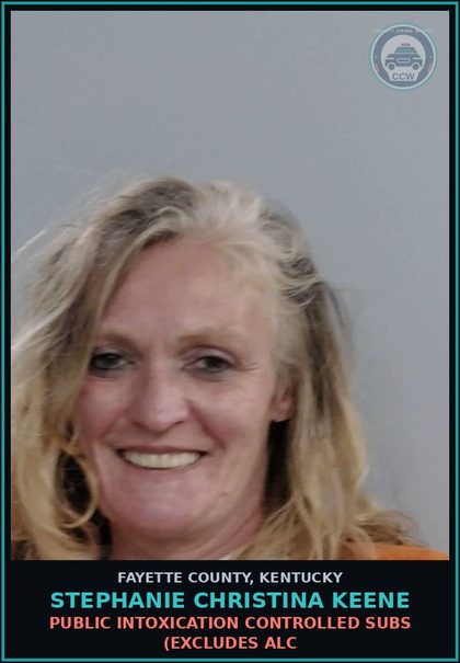 CCW arrest card for STEPHANIE CHRISTINA KEENE in Fayette County: PUBLIC INTOXICATION CONTROLLED SUBS (EXCLUDES ALC
