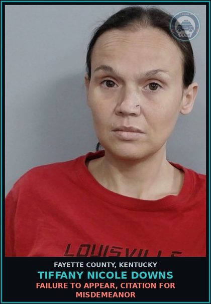 CCW arrest card for TIFFANY NICOLE DOWNS in Fayette County: FAILURE TO APPEAR, CITATION FOR MISDEMEANOR