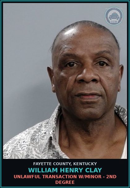 CCW arrest card for WILLIAM HENRY CLAY in Fayette County: UNLAWFUL TRANSACTION W/MINOR - 2ND DEGREE
