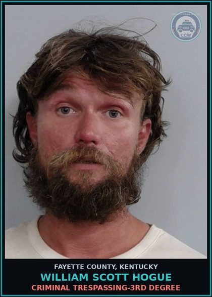 CCW arrest card for WILLIAM SCOTT HOGUE in Fayette County: CRIMINAL TRESPASSING-3RD DEGREE