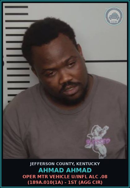 CCW arrest card for Ahmad Ahmad in Jefferson County: OPER MTR VEHICLE U/INFL ALC .08 (189A.010(1A) - 1ST (AGG CIR)