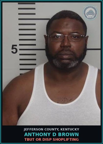 CCW arrest card for Anthony D Brown in Jefferson County: TBUT OR DISP SHOPLIFTING