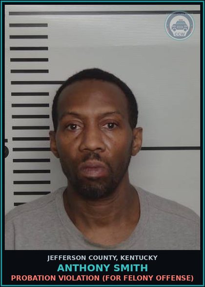CCW arrest card for Anthony Smith in Jefferson County: PROBATION VIOLATION (FOR FELONY OFFENSE)