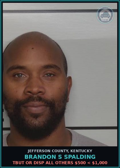 CCW arrest card for Brandon S Spalding in Jefferson County: TBUT OR DISP ALL OTHERS $500 < $1,000