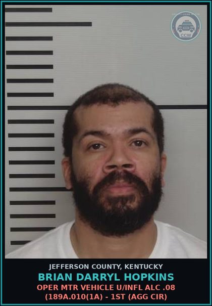 CCW arrest card for Brian Darryl Hopkins in Jefferson County: OPER MTR VEHICLE U/INFL ALC .08 (189A.010(1A) - 1ST (AGG CIR)