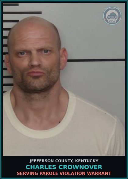 CCW arrest card for Charles Crownover in Jefferson County: SERVING PAROLE VIOLATION WARRANT