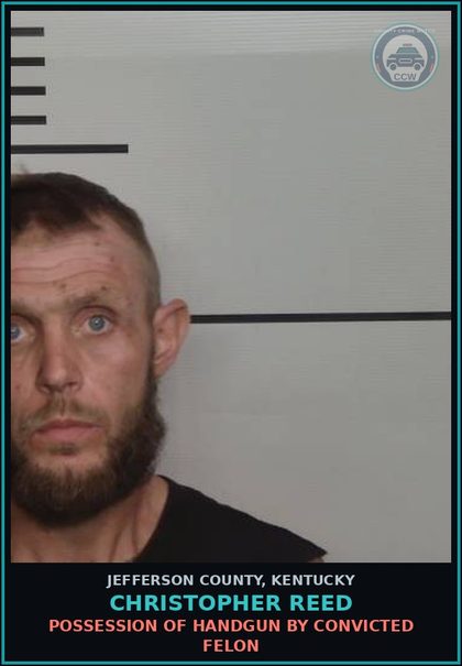 CCW arrest card for Christopher Reed in Jefferson County: POSSESSION OF HANDGUN BY CONVICTED FELON