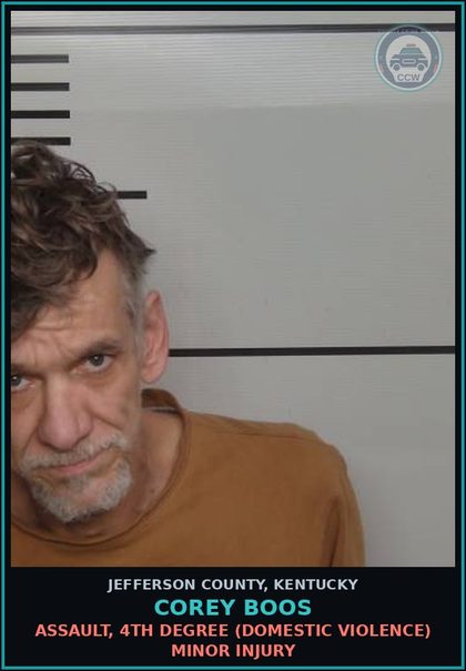 CCW arrest card for Corey Boos in Jefferson County: ASSAULT, 4TH DEGREE (DOMESTIC VIOLENCE) MINOR INJURY