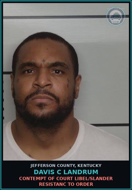 CCW arrest card for Davis C Landrum in Jefferson County: CONTEMPT OF COURT LIBEL/SLANDER RESISTANC TO ORDER