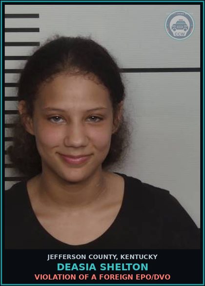 CCW arrest card for Deasia Shelton in Jefferson County: VIOLATION OF A FOREIGN EPO/DVO