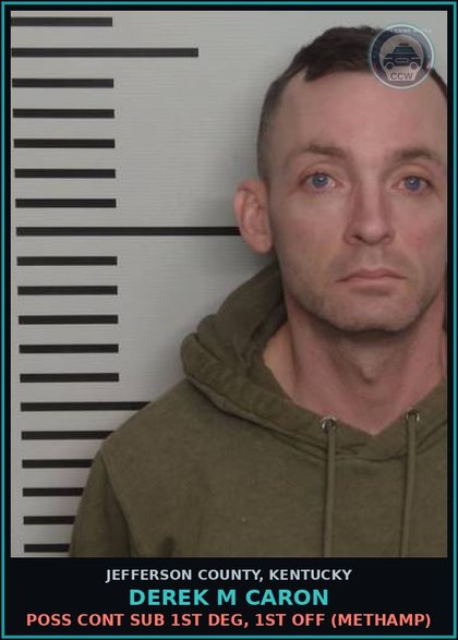 CCW arrest card for Derek M Caron in Jefferson County: POSS CONT SUB 1ST DEG, 1ST OFF (Methamp)