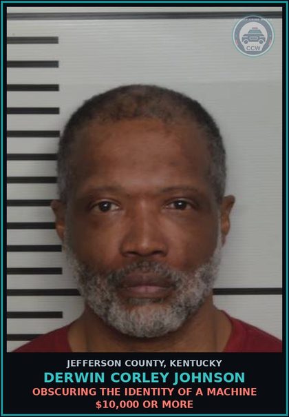 CCW arrest card for Derwin Corley Johnson in Jefferson County: OBSCURING THE IDENTITY OF A MACHINE $10,000 OR MORE