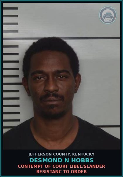 CCW arrest card for Desmond N Hobbs in Jefferson County: CONTEMPT OF COURT LIBEL/SLANDER RESISTANC TO ORDER