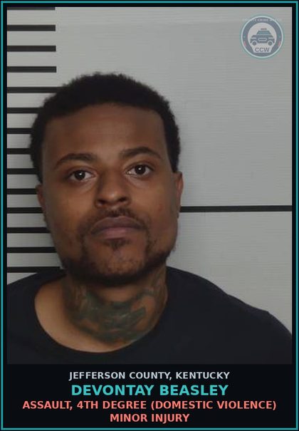 CCW arrest card for Devontay Beasley in Jefferson County: ASSAULT, 4TH DEGREE (DOMESTIC VIOLENCE) MINOR INJURY