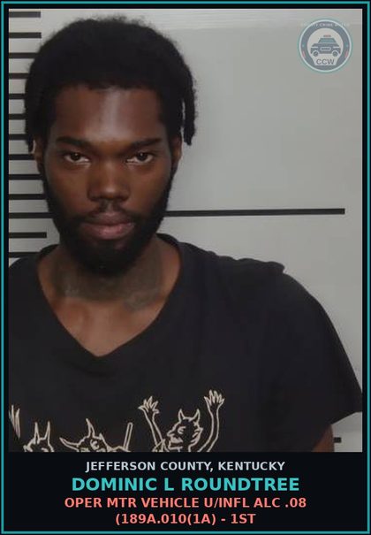 CCW arrest card for Dominic L Roundtree in Jefferson County: OPER MTR VEHICLE U/INFL ALC .08 (189A.010(1A) - 1ST